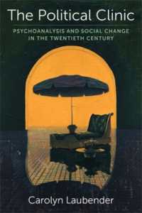 The Political Clinic : Psychoanalysis and Social Change in the Twentieth Century (New Directions in Critical Theory)