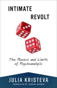 クリステヴァ著／親密なる反乱：精神分析と力と限界（英訳）<br>Intimate Revolt : The Powers and Limits of Psychoanalysis (European Perspectives: a Series in Social Thought and Cultural Criticism)