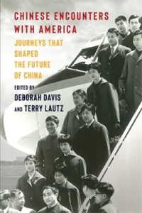 Chinese Encounters with America : Journeys That Shaped the Future of China (A Nancy Bernkopf Tucker and Warren I. Cohen Book on American-east Asian Relations)