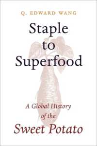スイートポテト：主食からスーパーフードへ、そのグローバル・ヒストリー<br>Staple to Superfood : A Global History of the Sweet Potato (Columbia Studies in International and Global History)