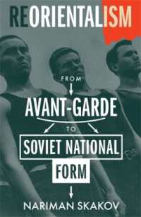 Reorientalism : From Avant-Garde to Soviet National Form (Modernist Latitudes)