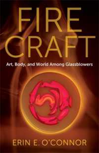 Fire Craft : Art, Body, and World among Glassblowers