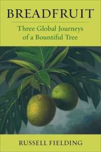 Breadfruit : Three Global Journeys of a Bountiful Tree (Arts and Traditions of the Table: Perspectives on Culinary History)