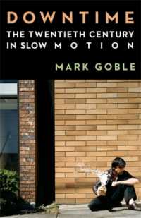 スローモーションの２０世紀映画・文学史<br>Downtime : The Twentieth Century in Slow Motion