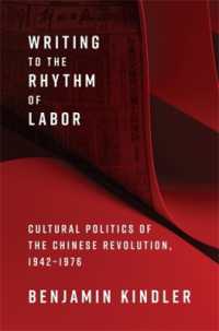 Writing to the Rhythm of Labor : Cultural Politics of the Chinese Revolution, 1942-1976
