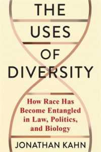 The Uses of Diversity : How Race Has Become Entangled in Law, Politics, and Biology (Race, Inequality, and Health)