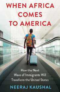 When Africa Comes to America : How the Next Wave of Immigrants Will Transform the United States