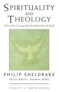 Spirituality and Theology (Trinity & Truth")