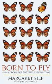 Born to Fly : A Handbook for Butterflies-in-Waiting