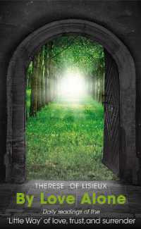 By Love Alone : Daily Readings of the 'Little Way' of love, trust, and surrender
