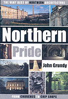 Northern Pride: The Very Best of Northern Architecture...from Churches to Chip Shops （New title）