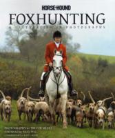 Horse & Hound Foxhunting : A Celebration in Photographs