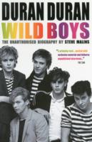 Duran Duran : Wild Boys: the Unauthorised Biography （UPD REP）