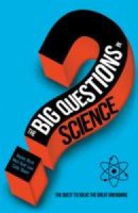 The Big Questions in Science : The Quest to Solve the Great Unknowns （Reprint）