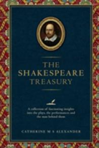 The Shakespeare Treasury : A Collection of Fascinating Insights into the Plays, the Performances and the Man Behind Them
