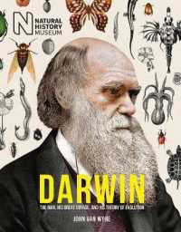 Darwin : The Man, His Great Voyage, and His Theory of Evolution