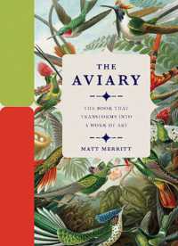 The Aviary : The Book that Transforms into a Work of Art