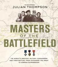 Masters of the Battlefield : The World's Greatest Military Commanders and Their Battles， from Alexander the Great to Norman Schwarzkopf