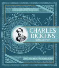Charles Dickens : The Man, the Novels, the Victorian Age