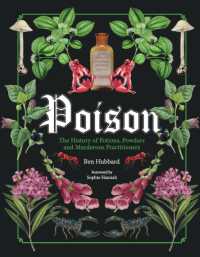 Poison : The History of Potions， Powders and Murderous Practitioners
