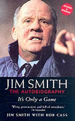 Jim Smith : The Autobiography