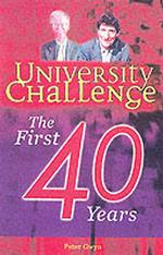 University Challenge : The First 40 Years