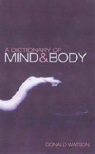 A Dictionary of Mind and Body : Therapies, Techniques and Ideas in Alternative Medicine, the Healing Arts and Spychology