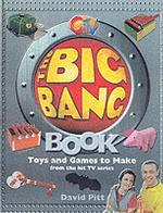 The Big Bang Book : Toys and Games to Make