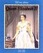 Queen Elizabeth II (Tell Me about Kings and Queen)