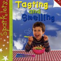 Tasting and Smelling (Sparklers - Senses)