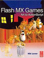 Flash Mx Games : Actionscript for Artists （PAP/CDR）