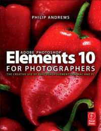 Adobe Photoshop Elements 10 for Photographers : The Creative use of Photoshop Elements on Mac and PC