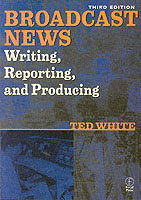Broadcast News Writing, Reporting, and Production
