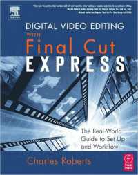 Digital Video Editing with Final Cut Express : The Real-world Guide to Set Up and Workflow -- Paperback / softback