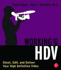 Working with HDV : Shoot, Edit, and Deliver Your High Definition Video