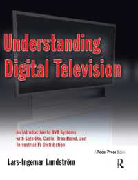 Understanding Digital Television : An Introduction to DVB Systems with Satellite, Cable, Broadband and Terrestrial TV Distribution
