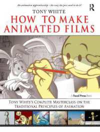 How to Make Animated Films : Tony White's Complete Masterclass on the Traditional Principals of Animation