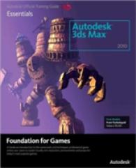 Autodesk 3ds Max 2010 : Foundation for Games （PAP/DVDR）