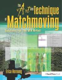 The Art and Technique of Matchmoving : Solutions for the VFX Artist