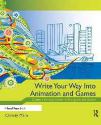 Write Your Way into Animation and Games : Create a Writing Career in Animation and Games