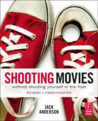 Shooting Movies without Shooting Yourself in the Foot : Becoming a Cinematographer