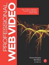 Professional Web Video : Plan, Produce, Distribute, Promote, and Monetize Quality Video