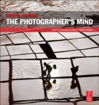 The Photographer's Mind : Creative Thinking for Better Digital Photos