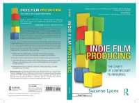 Independent Film Producing : The Craft of Low Budget Filmmaking