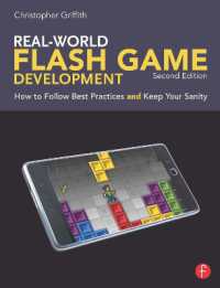 Real-World Flash Game Development : How to Follow Best Practices AND Keep Your Sanity （2ND）