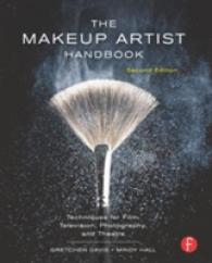 The Makeup Artist Handbook : Techniques for Film, Television, Photography, and Theatre （2 Revised）