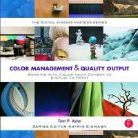 Color Management & Quality Output : Working with Color from Camera to Display to Print (The Digital Imaging Masters Series)