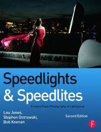 Speedlights & Speedlites : Creative Flash Photography at Lightspeed, Second Edition （2ND）
