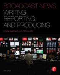 実践ニュース放送（第６版）<br>Broadcast News : Writing, Reporting, and Producing （6TH）
