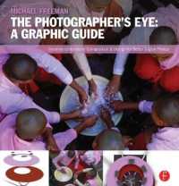 The Photographer's Eye : A Graphic Guide: Instantly Understand Composition & Design for Better Digital Photos